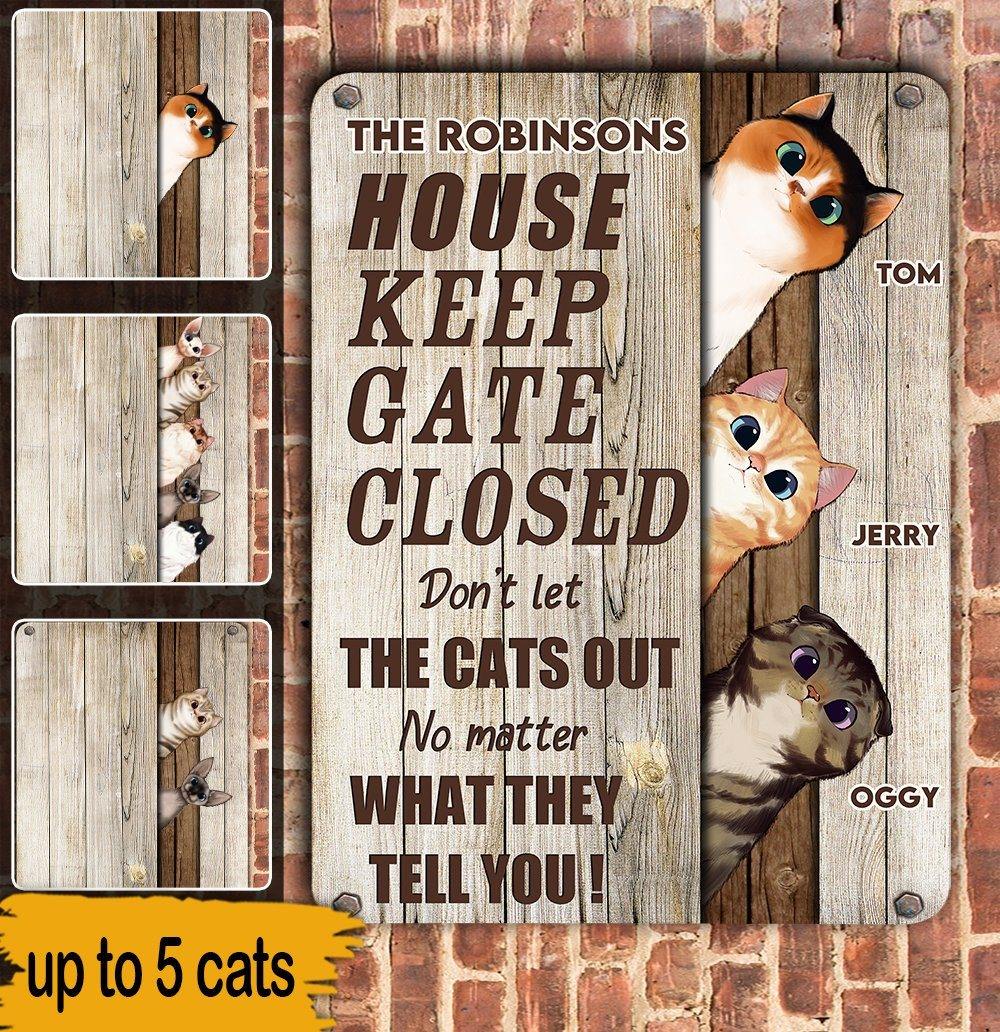 Cats Custom Metal Sign Keep Gate Closed Don't Let The Cats Out Personalized Gift - PERSONAL84