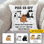 Cats Custom Pillow Piss Me Off I Will Slap You So Hard Personalized Gift - PERSONAL84