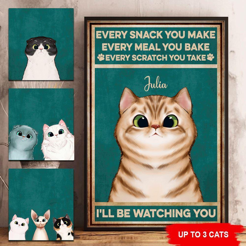 Cats Custom Poster Every Scratch You Take We'll Be Watching You Personalized Gift - PERSONAL84