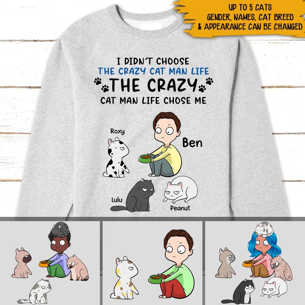 Cats Custom Sweater The Crazy Cat Man Life Chose Me Personalized Gift For Cat Lovers - PERSONAL84