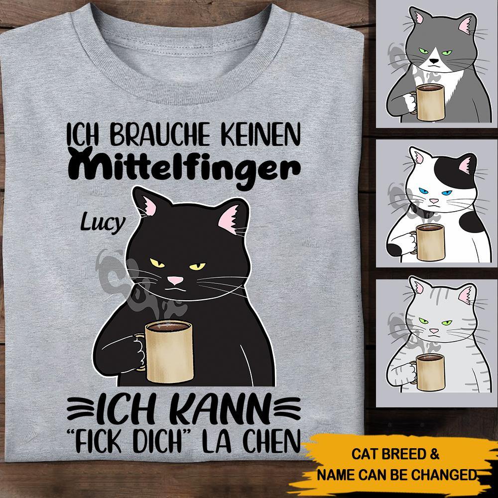 Cats Custom T Shirt German Ver I Don't Need A Middle Finger I Can Laugh F*ck You Personalized Gift - PERSONAL84