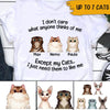 Cats Custom T Shirt I Just Need My Cats To Like Me Personalized Gift - PERSONAL84