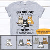 Cats Custom T Shirt I&#39;m Not Fat I&#39;m Just So Freakin Sexy Personalized Gift - PERSONAL84