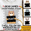 Cats Custom T Shirt I&#39;m Your Personal Stalker Personalized Gift - PERSONAL84