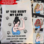 Cats Custom T Shirt If You Hurt My Cats I Will Slap You So Hard Personalized Gift - PERSONAL84