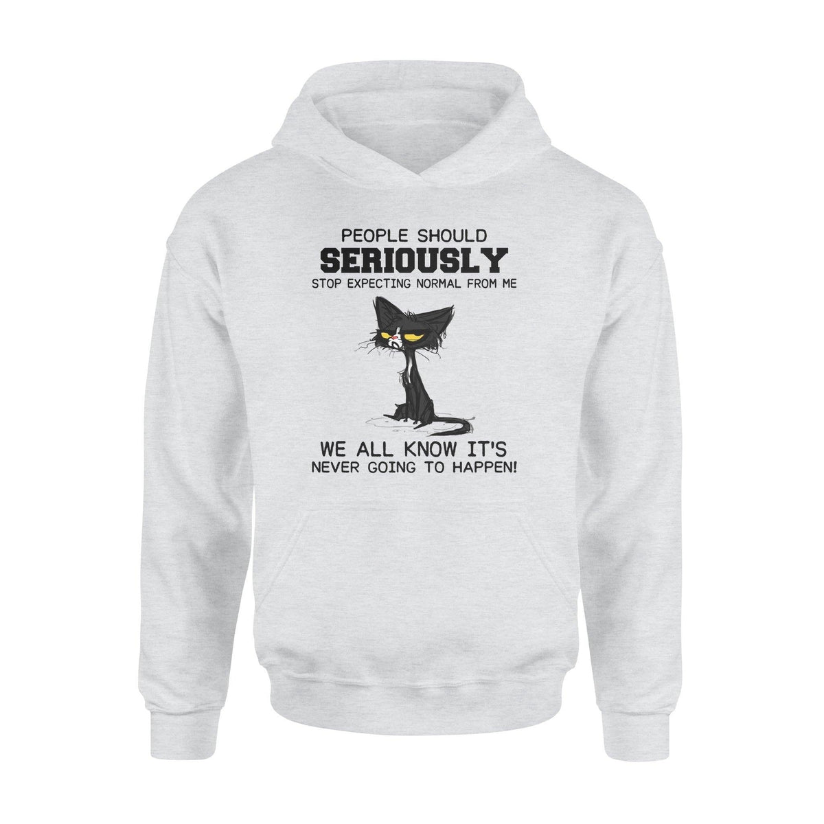 Cats People Seriously Expecting Normal From Me Black Cat - Standard Hoodie - PERSONAL84