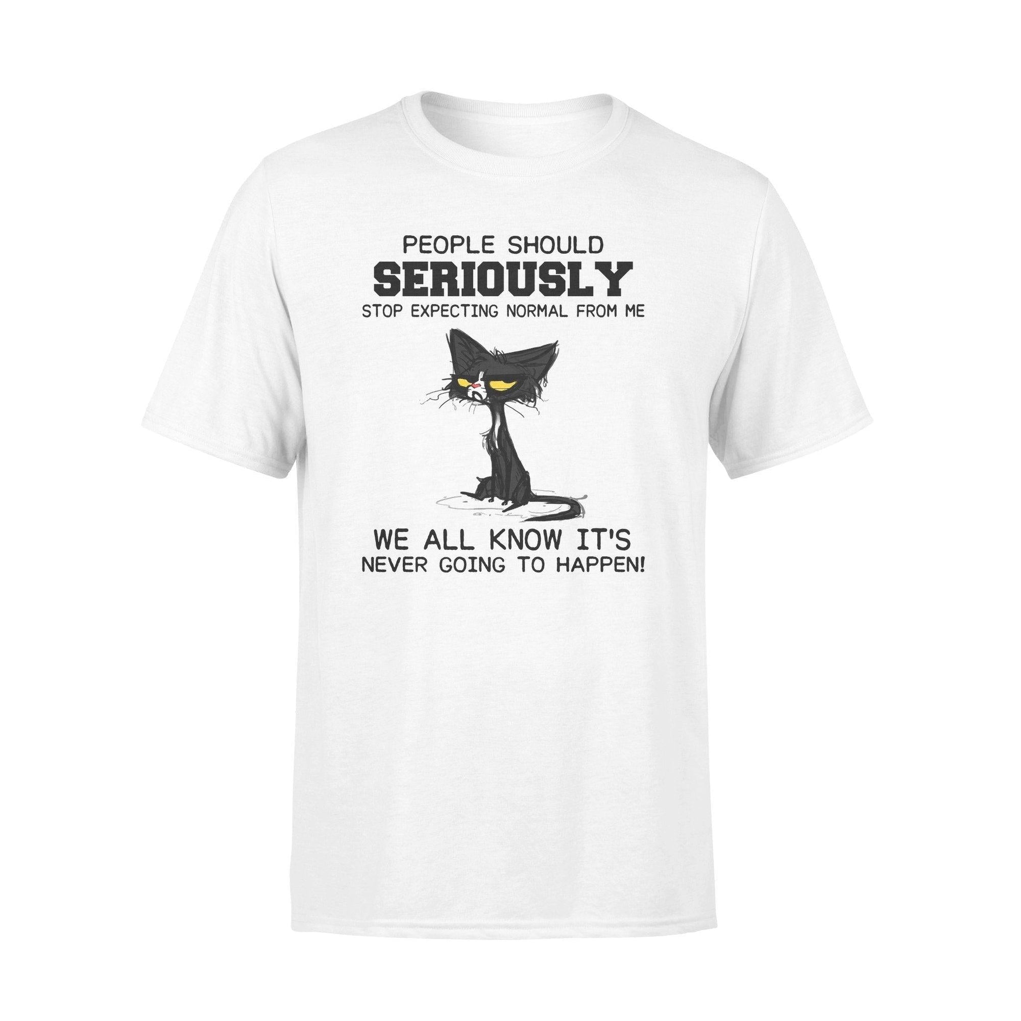 Cats People Seriously Expecting Normal From Me Black Cat - Standard T-shirt - PERSONAL84