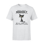 Cats People Seriously Expecting Normal From Me Black Cat - Standard T-shirt - PERSONAL84