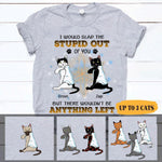 Cats Shirt Customized Cats Will Slap The Stupid Out Of You Personalized Gift - PERSONAL84