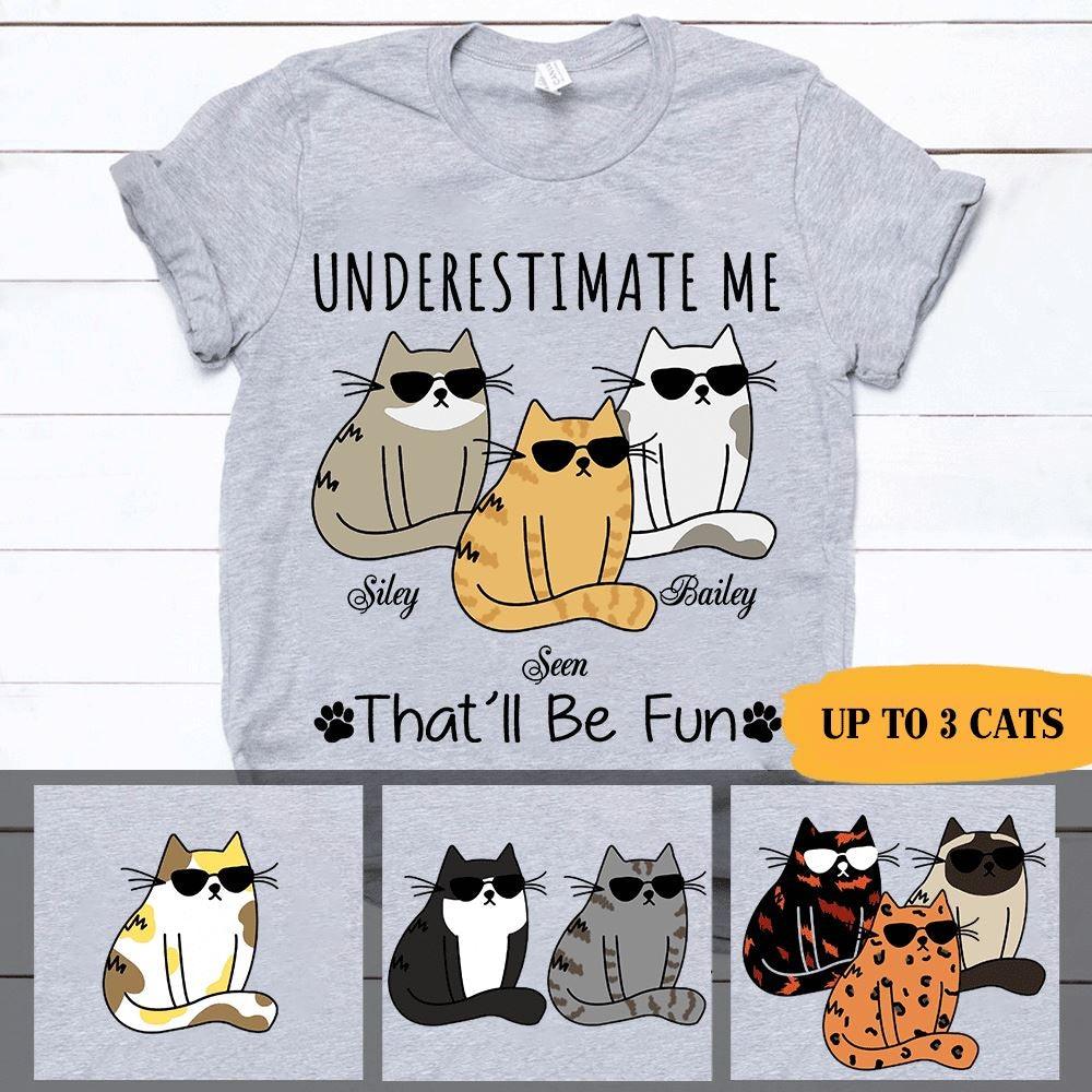 Cats Shirt Personalized Names And Breed Underestimate Me That'll Be Fun - PERSONAL84