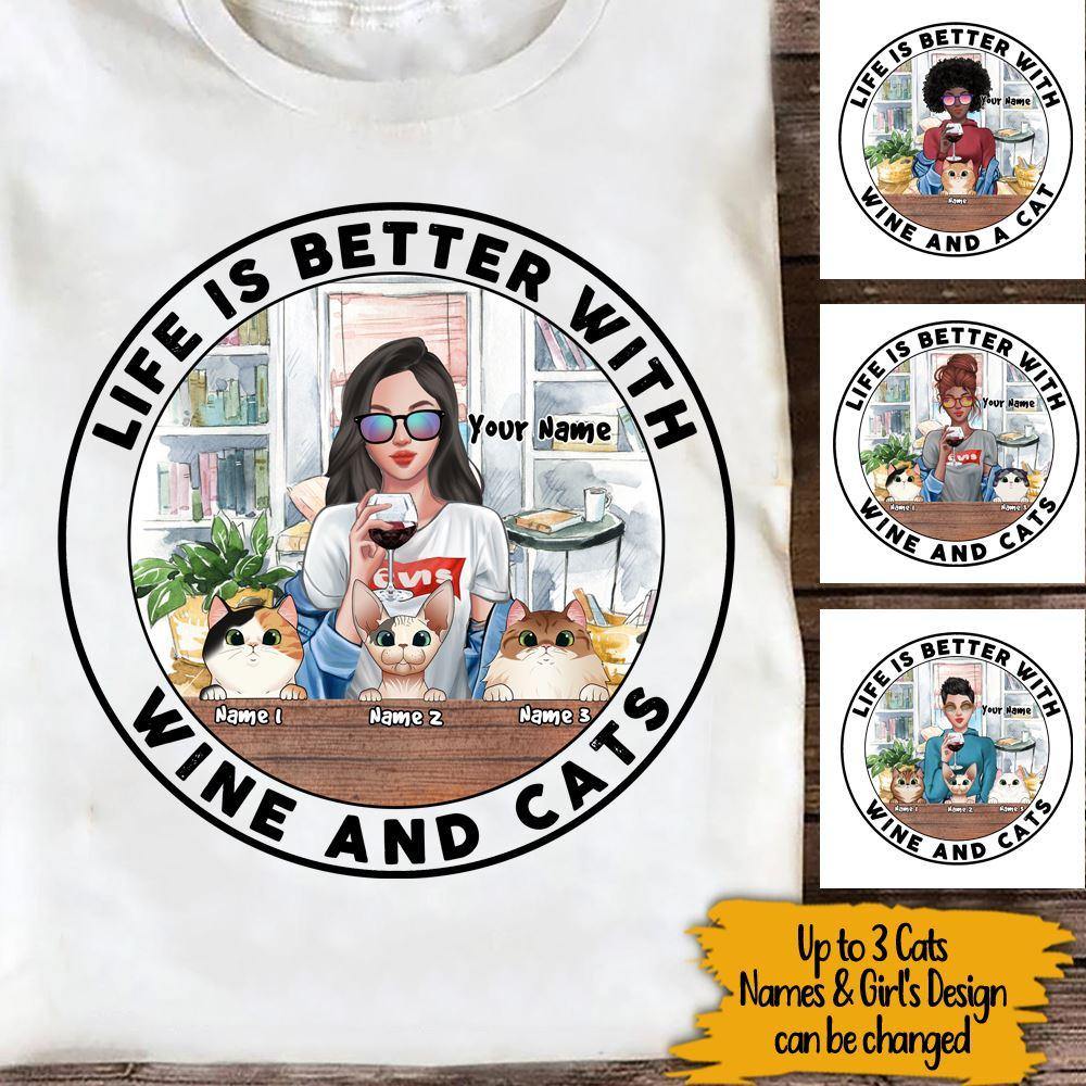 Cats Wine Custom T Shirt Life Is Better With Cats And Wine Personalized Gift - PERSONAL84