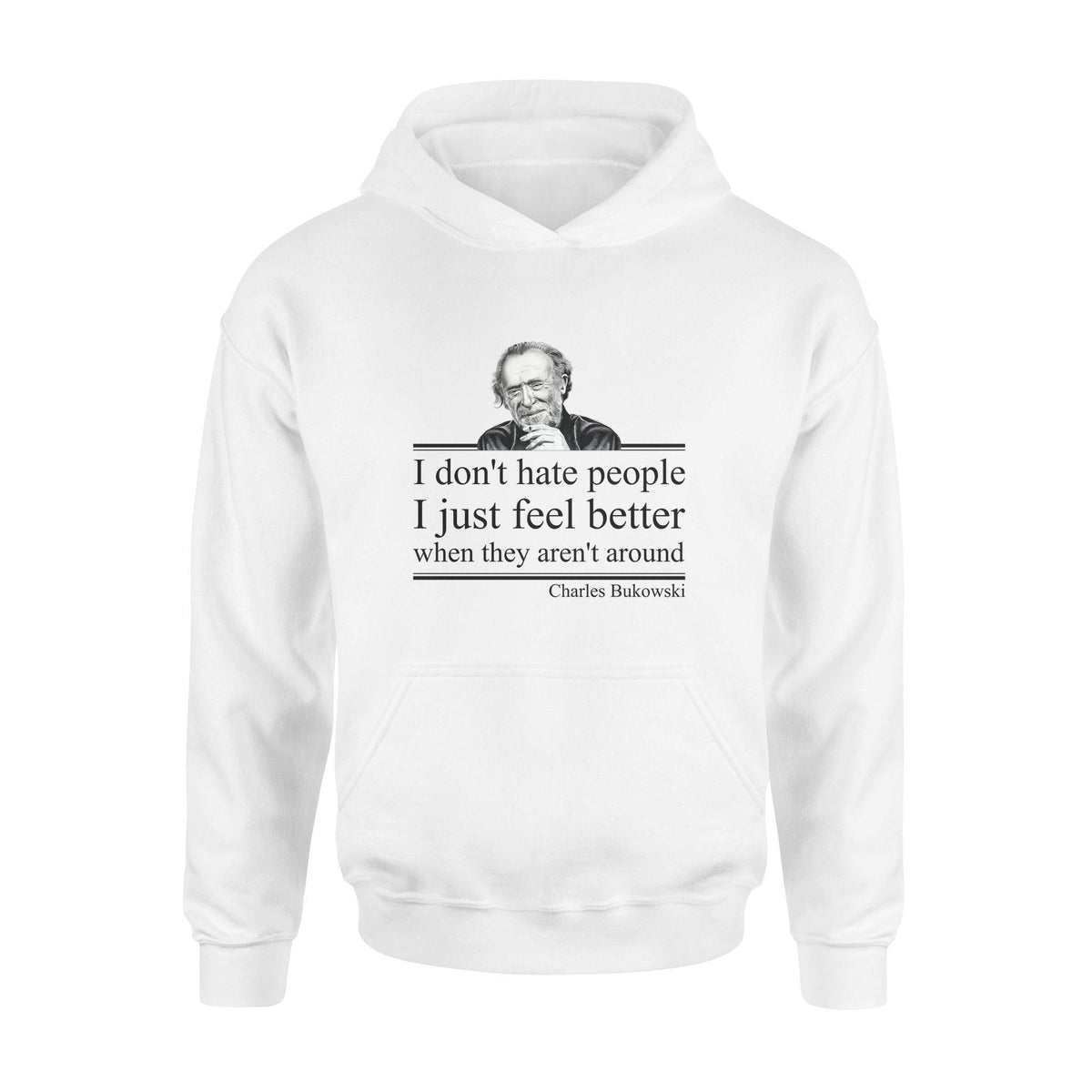 Charles Bukowski I Don't Hate People - Standard Hoodie - PERSONAL84