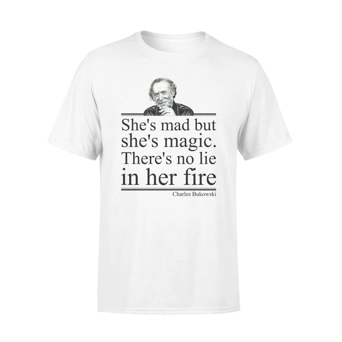 Charles Bukowski She's Mad But She's Magic - Standard T-shirt - PERSONAL84