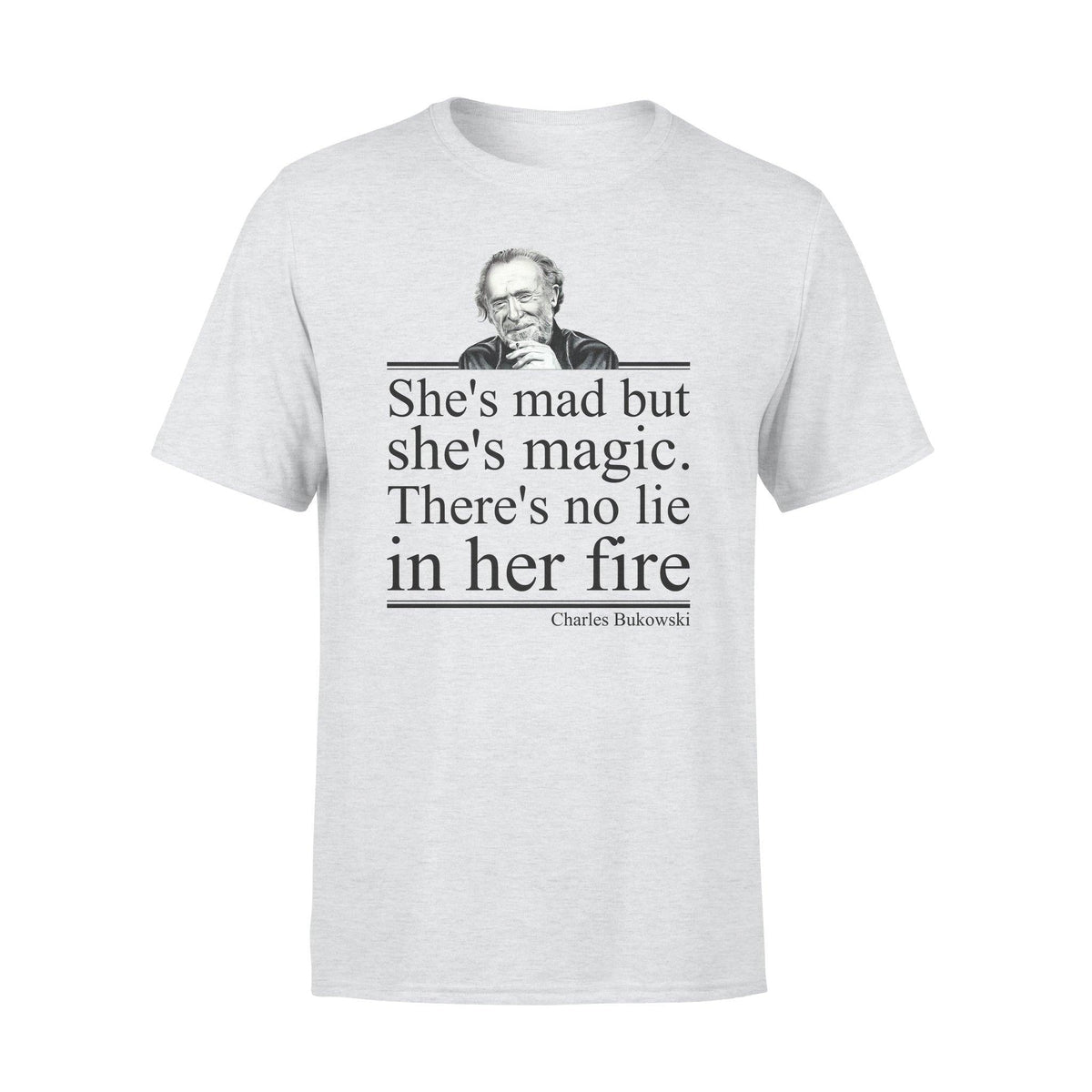 Charles Bukowski She's Mad But She's Magic - Standard T-shirt - PERSONAL84