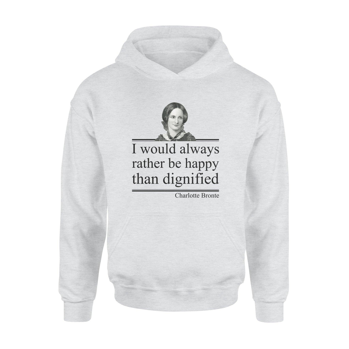 Charlotte Bronte I Would Rather Be Happy - Standard Hoodie - PERSONAL84