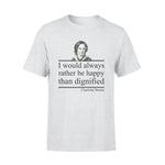 Charlotte Bronte I Would Rather Be Happy - Standard T-shirt - PERSONAL84