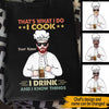 Chef Custom Shirt That&#39;s What I Do I Cook I Drink Personalized Gif - PERSONAL84