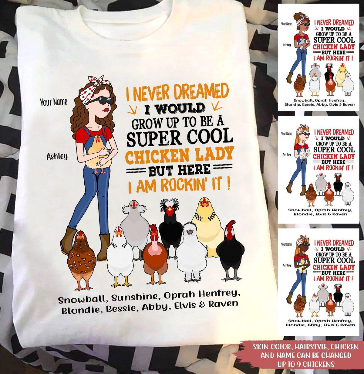 Chicken Custom T Shirt I Never Dreamed I Would Grow Up To Be A Super Cool Chicken Lady Personalized Gift - PERSONAL84