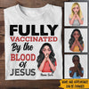 Christian Woman Custom Shirt Fully Vaccinated By The Blood Of Jesus Personalized Gift - PERSONAL84