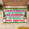 Christmas Custom Doormat Nobody&#39;s Walking Out Of This Fun Old-Fashioned Family Christmas Personalized Gift For Christmas - PERSONAL84