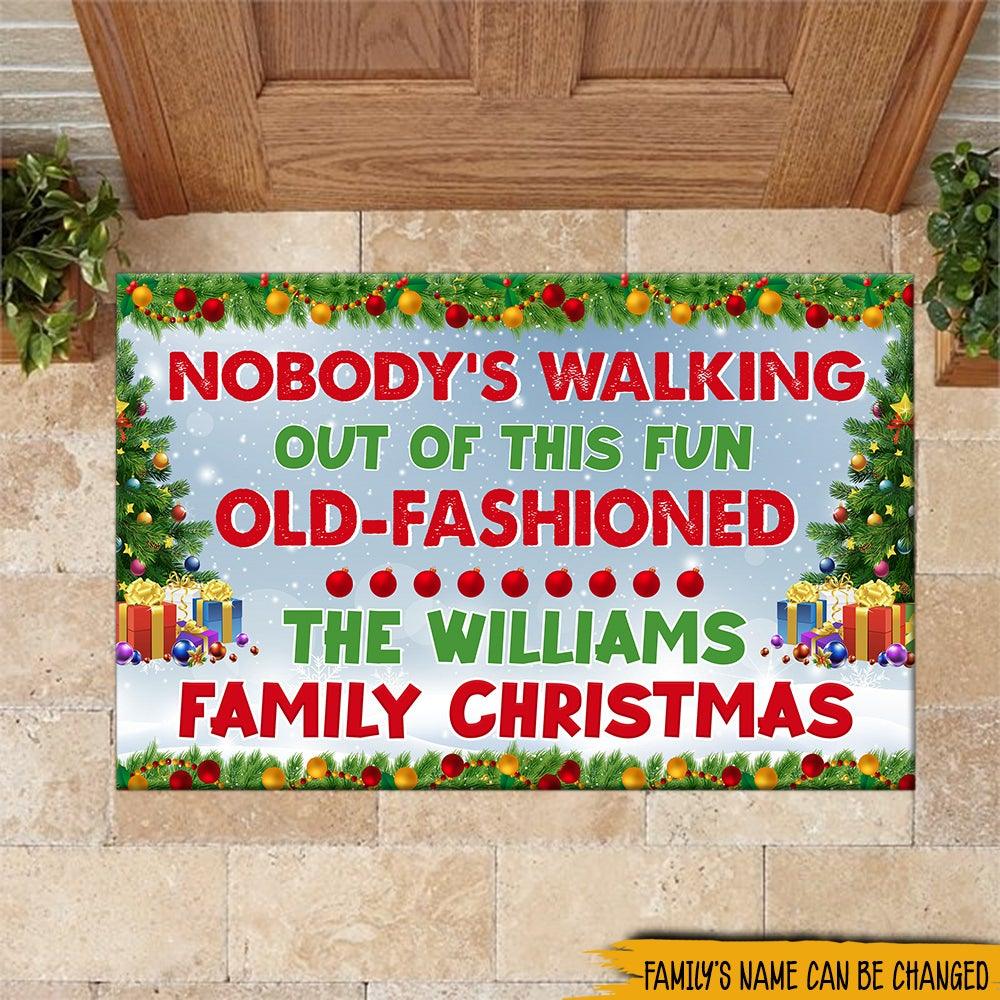 Christmas Custom Doormat Nobody's Walking Out Of This Fun Old-Fashioned Family Christmas Personalized Gift For Christmas - PERSONAL84