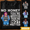 Chubby Custom Shirt No Honey You&#39;re Thinner Than Me Not Prettier Personalized Gift - PERSONAL84