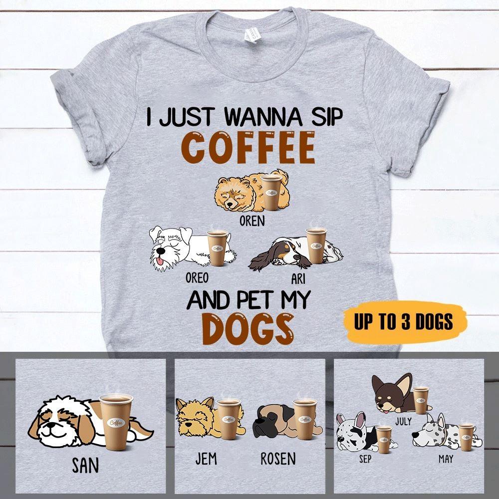 Coffee, Dogs Shirt Personalized Name And Breeds Sip Coffee & Pet My Dog - PERSONAL84