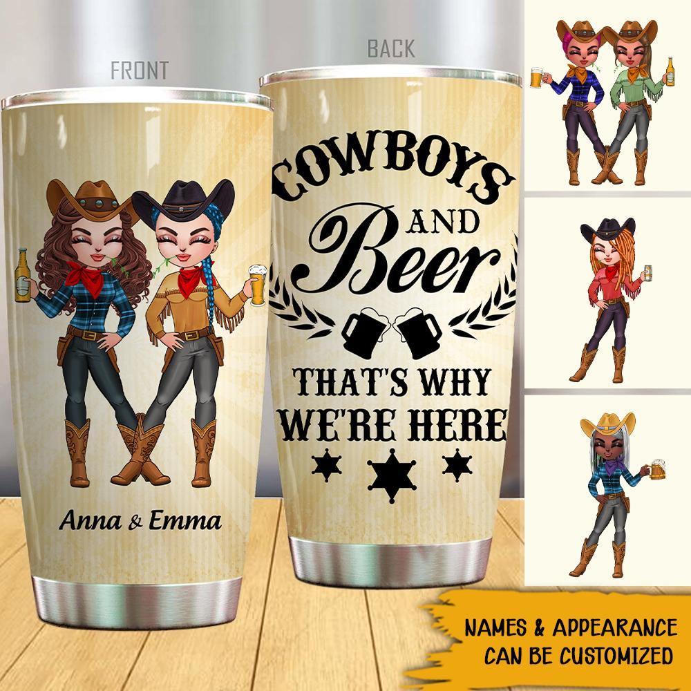 Country Girl Custom Tumbler Cowboys And Beer That's Why We're Here Personalized Gift - PERSONAL84