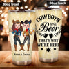 Country Girl Custom Tumbler Cowboys And Beer That&#39;s Why We&#39;re Here Personalized Gift - PERSONAL84