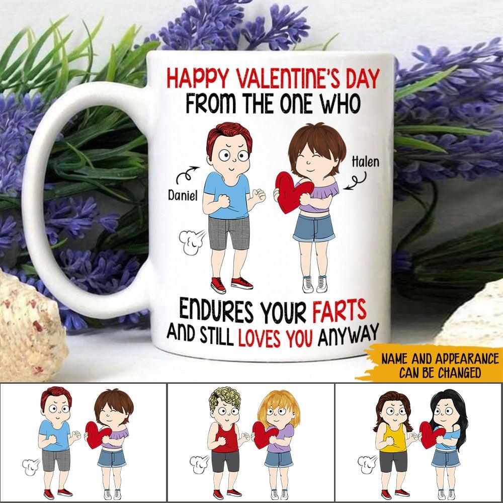 Couple Custom Mug Happy Valentine's Day From The One Who Endures Your Farts Funny Personalized Gift For Him - PERSONAL84