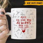 Couple Custom Mug I'll Love You Always Love You All Ways Funny Naughty Personalized Valentine's Day Gift For Her - PERSONAL84