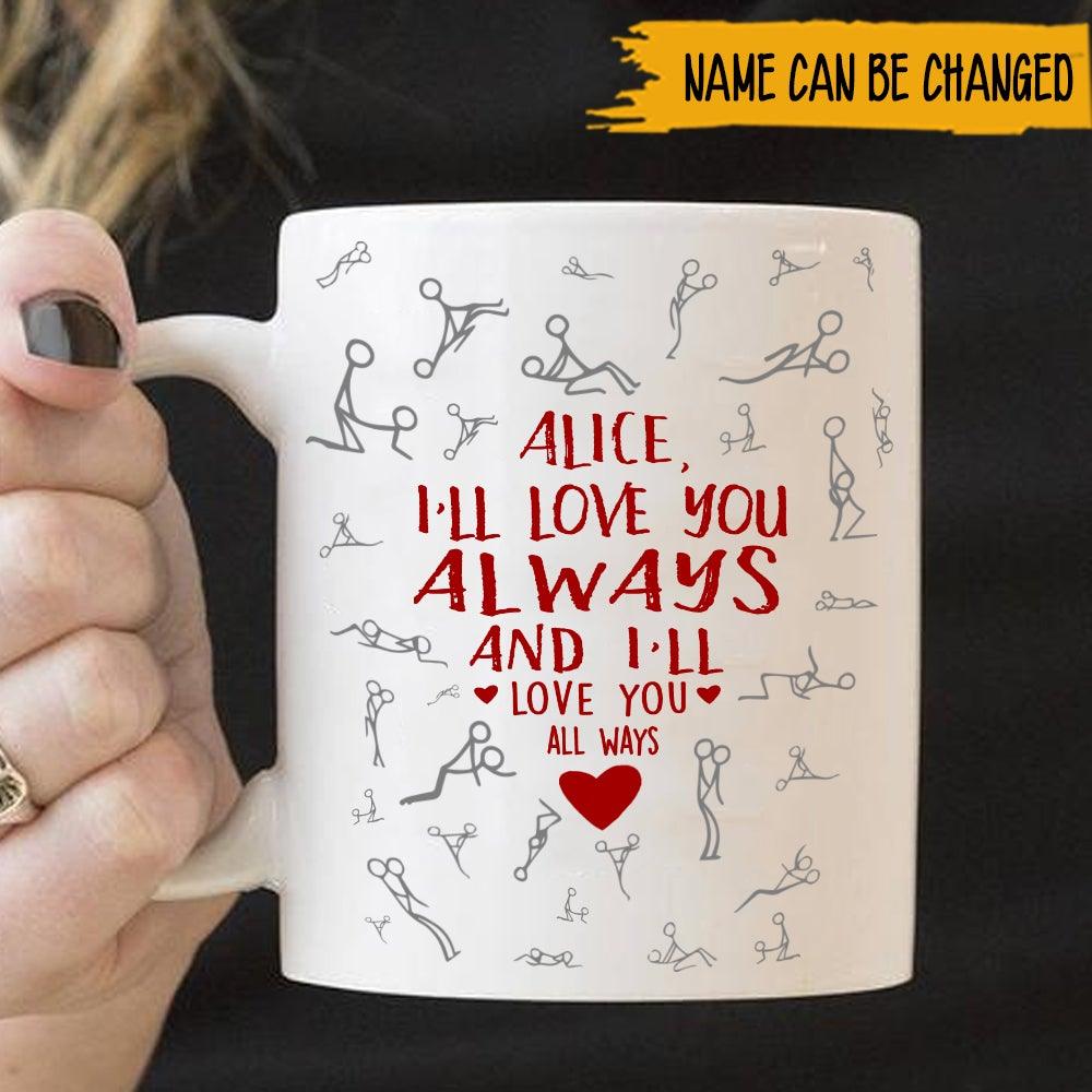 https://personal84.com/cdn/shop/products/couple-custom-mug-i-ll-love-you-always-love-you-all-ways-funny-naughty-personalized-valentine-s-day-gift-for-her-personal84_1600x.jpg?v=1640840563