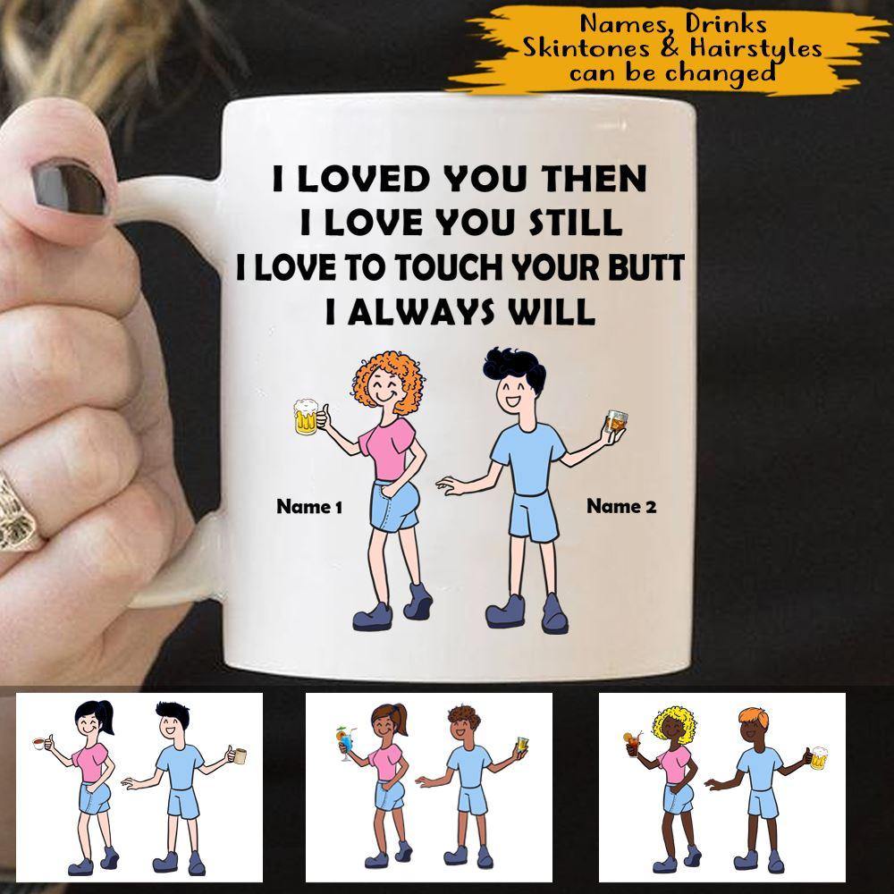 Couple Custom Mug I Love To Touch Your Butt Personalized Gift - PERSONAL84