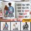 Couple Custom Mug I Love To Touch Yours Butt I Always Will Funny Personalized Valentine&#39;s Day Gift For Her - PERSONAL84