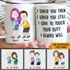 Couple Custom Mug I Love You I Love To Touch Your Butt Funny Personalized Gift For Lover - PERSONAL84