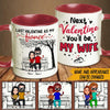 Couple Custom Mug Last Valentine As My Fiance Next You&#39;ll Be My Wife Personalized Gift For Her