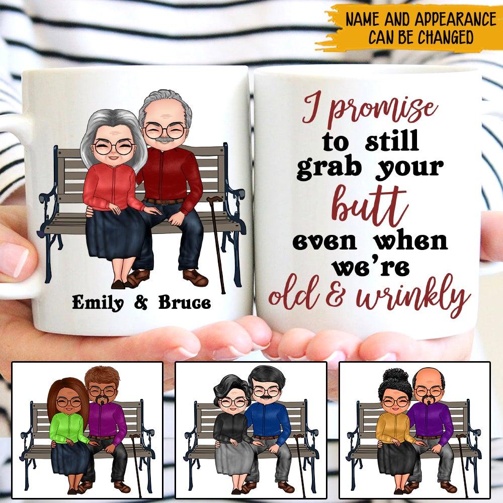 Couple Custom Mug Promise To Still Grab Your Butt Even When We're Old And Cranky Funny Personalized Valentines Gift - PERSONAL84