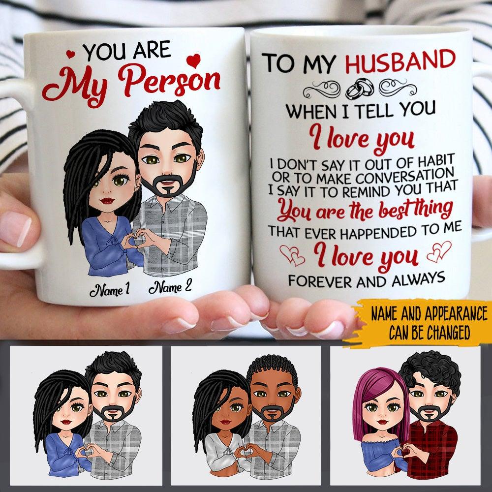 Couple Custom Mug You Are My Person I Love You Forever And Always Personalized Valentine's Day Gift - PERSONAL84