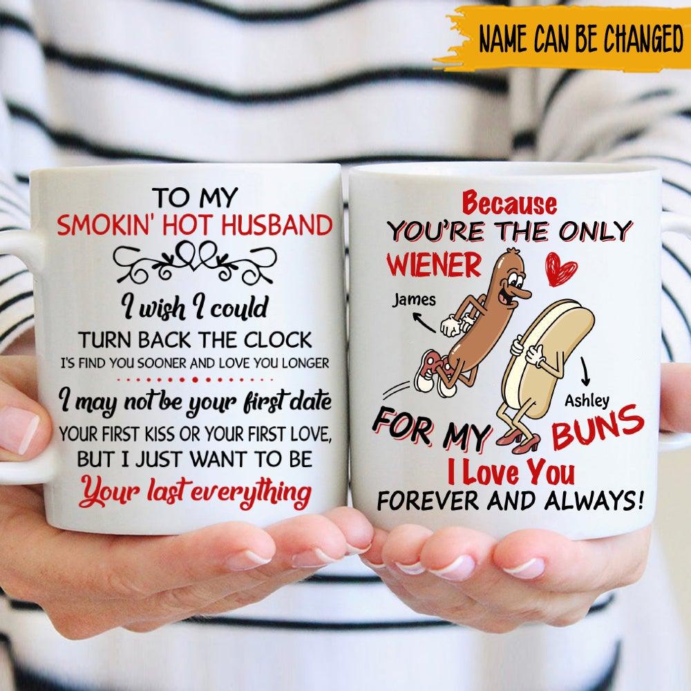 Couple Custom Mug You're The Only Wiener For My Buns Funny Personalized Valentines Gift - PERSONAL84