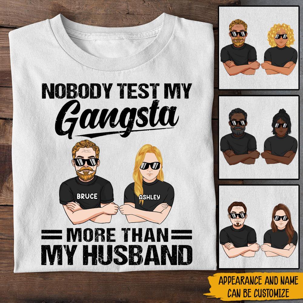 Couple Custom Shirt Nobody Test My Gangsta Personalized Gift - PERSONAL84