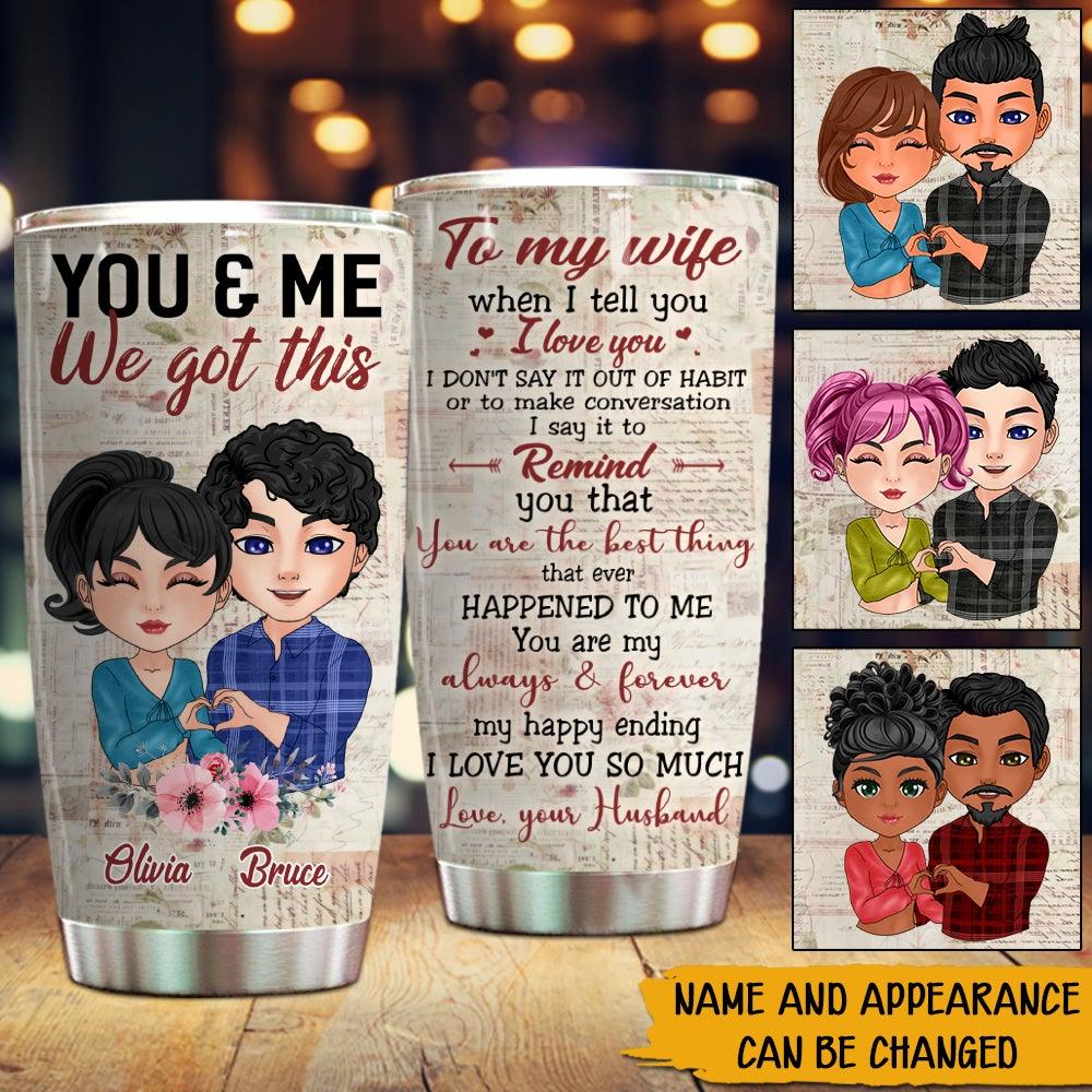 Couple Custom Tumbler You Are My Person The Best Thing That Ever Happened To Me Personalized Valentine's Day Gift For Her - PERSONAL84