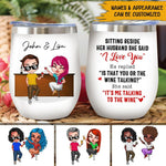 Couple Wine Lovers Custom Wine Tumbler It's Me Talking To The Wine Personalized Gift Wine Lovers - PERSONAL84