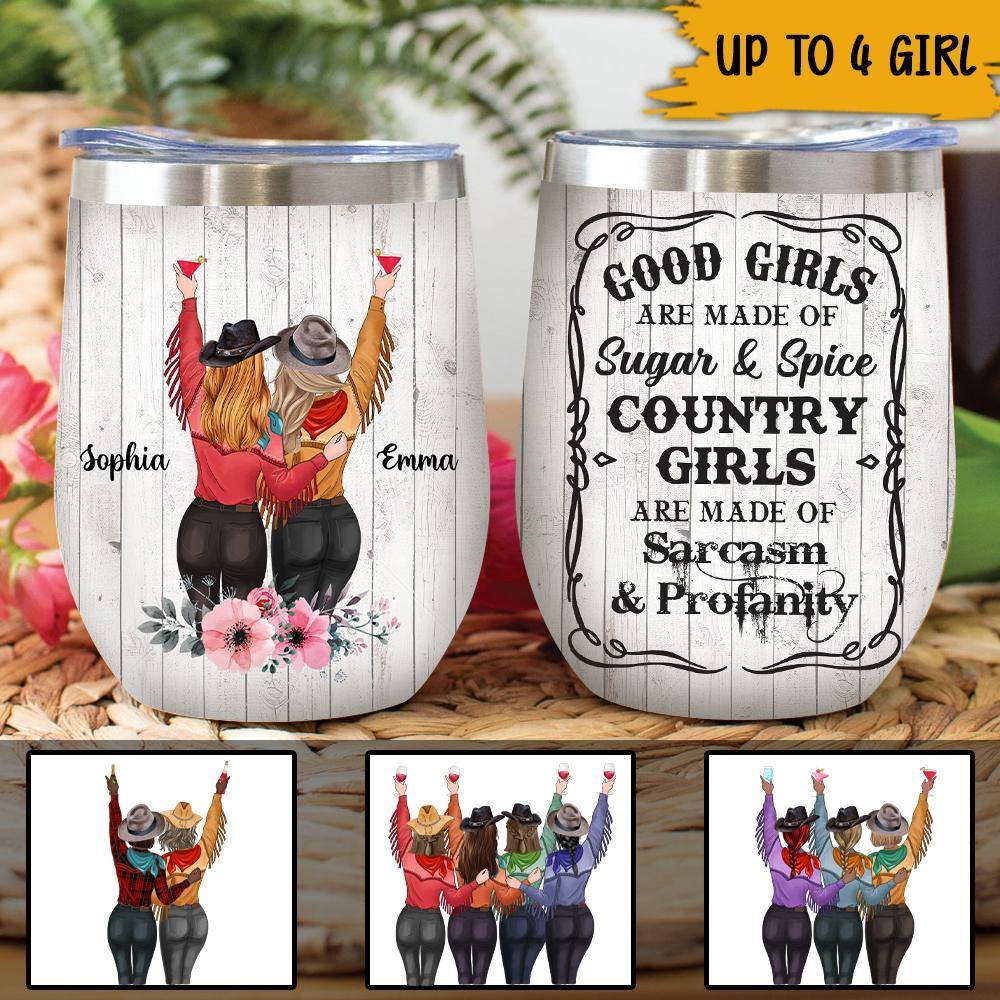 Cowgirl Best Friends Custom Wine Tumbler Country Girls Are Made Of Sarcasm And Profanity Personalized Gift For Best Friends - PERSONAL84