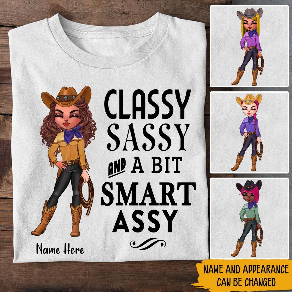 Cowgirl Custom Shirt Classy Sassy And A Bit Smart Assy Personalized Gift - PERSONAL84