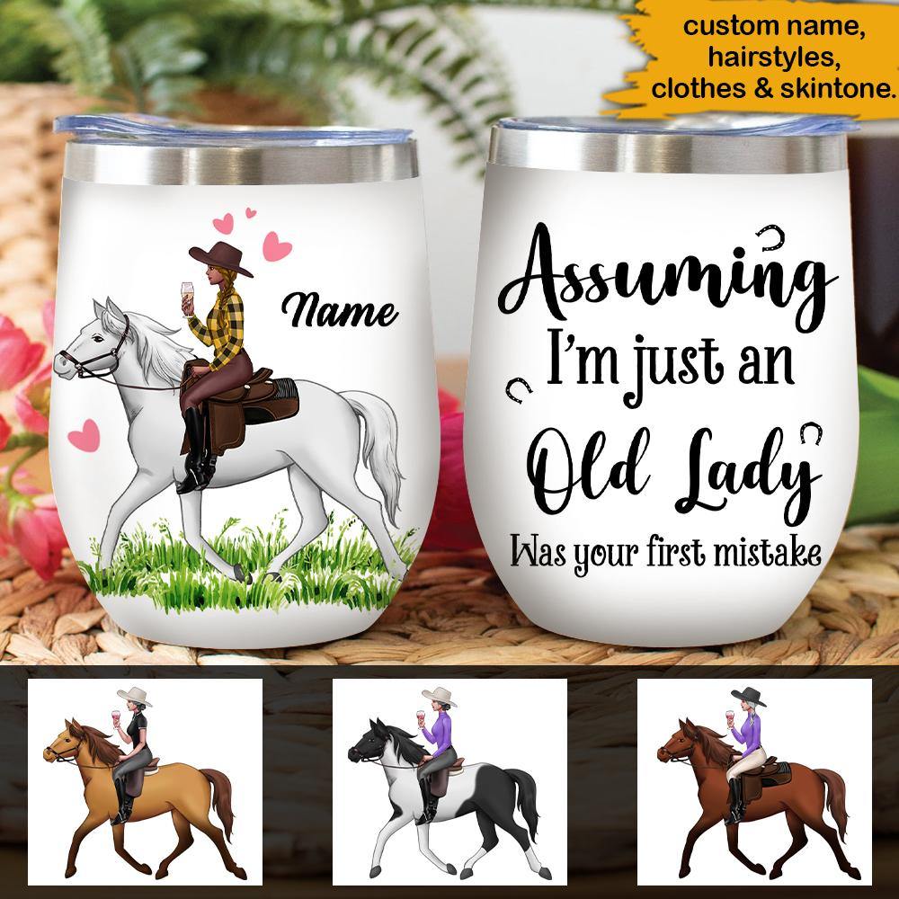 Cowgirl Horse Custom Wine Tumbler Assuming I'm Just An Old Lady Was Your First Mistake Personalized Gift - PERSONAL84