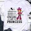 Cowgirl Horse Lovers Custom T Shirt Cowgirl Up Princess Personalized Gift - PERSONAL84