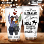 Cowgirls Custom Tumbler Sweat Dries Cowgirl Up Personalized Gift - PERSONAL84