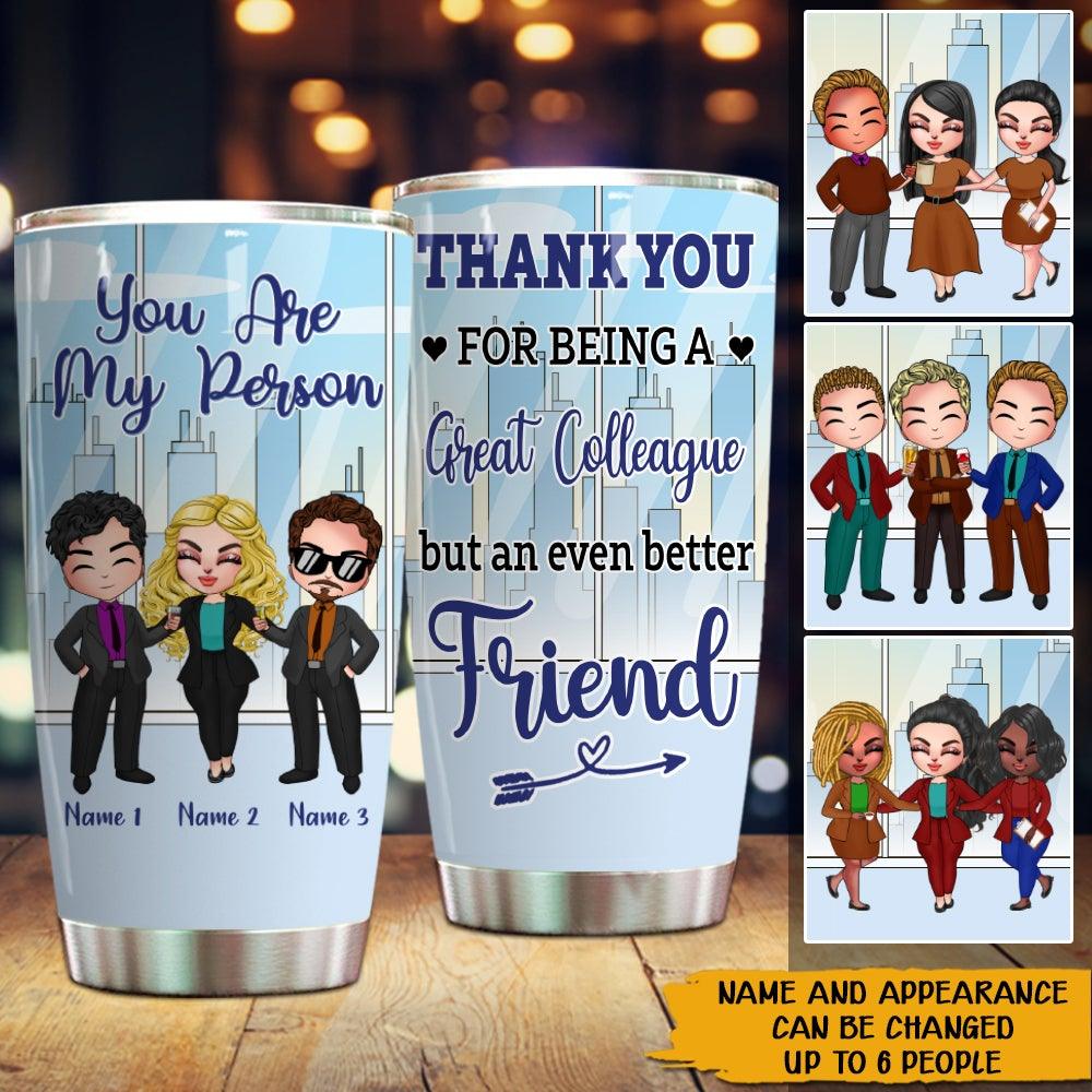Coworker Custom Tumbler Best Team Ever Work Made Us Colleagues Personalized Best Friend Gift