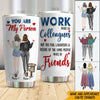 Coworker Custom Tumbler Chance Made Us Colleagues Fun Laughter Made Us Friends Personalized Work Bestie Gift - PERSONAL84