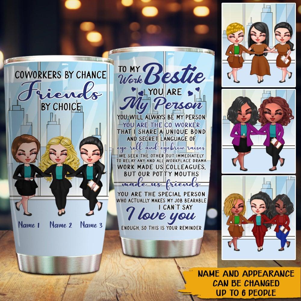Coworker Custom Tumbler You Are My Person My Work Bestie Personalized Colleague Gift - PERSONAL84